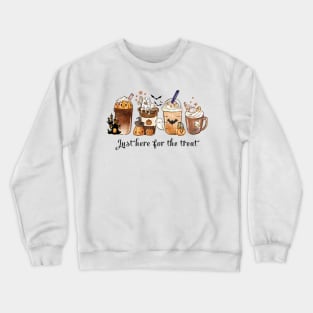 Just here for the treat coffee halloween shirt Crewneck Sweatshirt